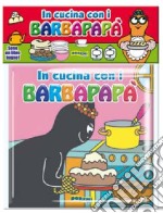 In cucina con i Barbapapà. Ediz. illustrata libro