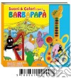 Suoni & colori con i Barbapapà libro