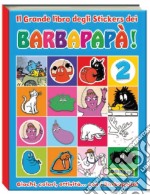 Il grande libro degli stickers dei Barbapapà. Ediz. illustrata. Vol. 2 libro