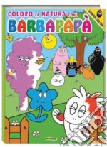 Coloro la natura con i Barbapapà libro