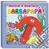 I divertenti Barbapapà. Ediz. illustrata libro