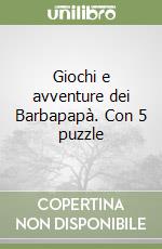 Giochi e avventure dei Barbapapà. Con 5 puzzle libro