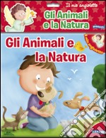 Gli animali e la natura. Il mio angioletto. Ediz. illustrata libro