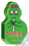 Barbalalla musicista! Ediz. illustrata libro