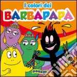 I colori dei Barbapapà. Ediz. illustrata libro