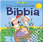 Storie e racconti della Bibbia. Prime storie. Ediz. illustrata libro