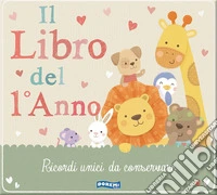 Il libro del 1° anno. Libribebè. Ediz. illustrata