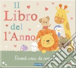 Il libro del 1° anno. Libribebè. Ediz. illustrata libro