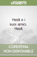 Heidi e i suoi amici. Heidi libro