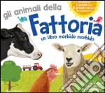 Gli animali della fattoria. Ediz. illustrata libro