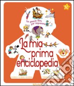 La mia prima enciclopedia. Ediz. illustrata libro