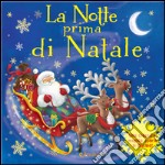 La notte prima di Natale. Magico Babbo Natale. Ediz. a colori libro