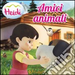 Amici animali. Heidi. Ediz. illustrata libro