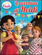 Le avventure di Heidi. Heidi. Ediz. illustrata libro