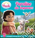 Paroline da imparare. Heidi. Ediz. illustrata libro