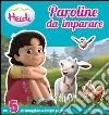 Paroline da imparare. Heidi. Ediz. illustrata libro