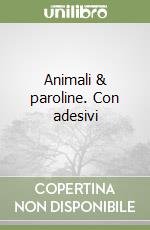 Animali & paroline. Con adesivi libro