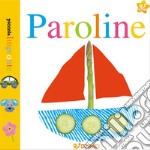 Paroline. Piccole impronte. Ediz. illustrata libro