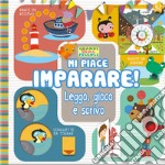 Mi piace imparare! Leggo, gioco e scrivo. Grandi libri per i piccoli. Ediz. a colori libro