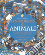 Un mondo di animali. Monditondi. Ediz. a colori