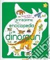 La mia prima enciclopedia dei dinosauri. Ediz. a colori libro di Bézuel Sylvie