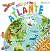 Il mio primo atlante. Primissimi libro