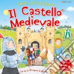 Il castello medievale. Costruisci & gioca. Ediz. a colori libro