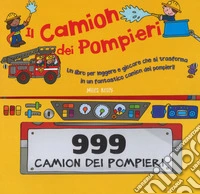 Il camion dei pompieri. Libro gioco. Ediz. a colori