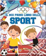 Il mio primo libro dello sport. Ediz. a colori libro