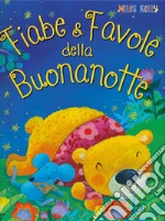 Fiabe & favole della buonanotte. Sogni da leggere. Ediz. a colori libro