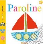 Paroline. Piccole impronte. Ediz. a colori libro