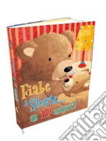 Fiabe e storie... in 10 minuti! Ediz. a colori libro