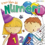 Il mio libro dei numeri. Ediz. a colori libro