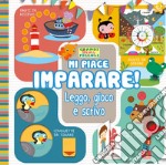 Mi piace imparare! Leggo, gioco e scrivo. Grandi libri per i piccoli. Ediz. a colori libro