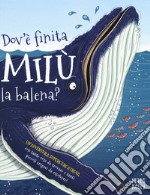 Dov'è finita Milù la balena? Un'avventura supercercatrova libro