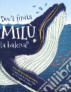 Dov'è finita Milù la balena? Un'avventura supercercatrova libro di La Bédoyère Camilla de