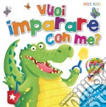 Vuoi imparare con me? Ediz. a colori libro