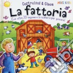 La fattoria. Con oltre 20 sagome e lo scenario per giocare! Costruisci & gioca. Ediz. a colori libro