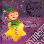 L'elfo di Babbo Natale. Luccichini di Natale. Ediz. a colori libro