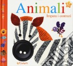 Animali. Impara i contrari. Impronte. Ediz. a colori libro