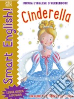 Cinderella. Smart english. Con adesivi. Ediz. a colori libro