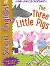 The three little pigs. Smart english. Con adesivi. Ediz. a colori libro
