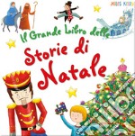 Il grande libro delle storie di Natale libro