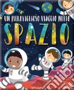 Un meraviglioso viaggio nello spazio libro