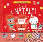 3, 2, 1... è Natale. Schiaccia&suona. Ediz. a colori libro