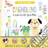 Cagnolino a spasso nel giardino. Schiaccia&suona. Ediz. a colori libro