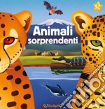 Animali sorprendenti. Animal world. Ediz. a colori libro