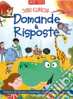 Domande & risposte: Un pianeta da salvare-Domande e risposte sui dinosauri-Domande e risposte sul sistema solare-Domande e risposte sugli animali. Sono curioso.... Ediz. a colori libro