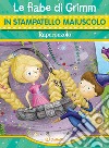 Raperonzolo. Le fiabe di Grimm in stampatello maiuscolo. Fiabe in stampatello. Ediz. a colori libro