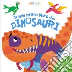 Il mio primo libro dei dinosauri. Primissimi. Ediz. a colori. Con Poster libro